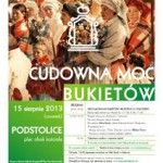 Program konkursu Cudowna moc bukietów 15 sierpnia 2013 Podstolice plac obok kościoła.